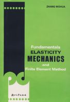 Fundamentals ELASTICITY MECHANICS and Finite Element Method