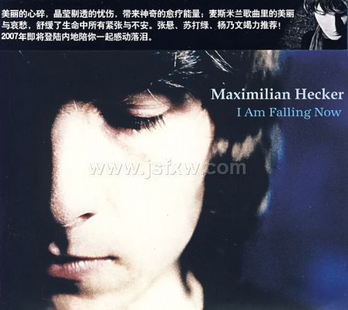 CD-Maximilian Hecker(��˹����)-I Am Falling Now(׹������)