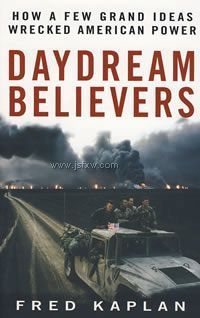 Daydream Believers: How a Few Grand Ideas Wrecked American Power��������ͽ������������λ�������