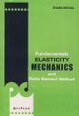 Fundamentals ELASTICITY MECHANICS and Finite Element Method